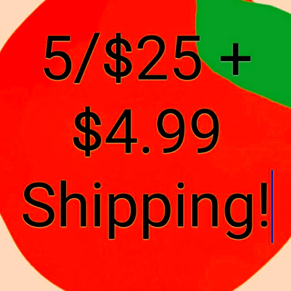 Clothes 5/$25 + $4.99 shipping.